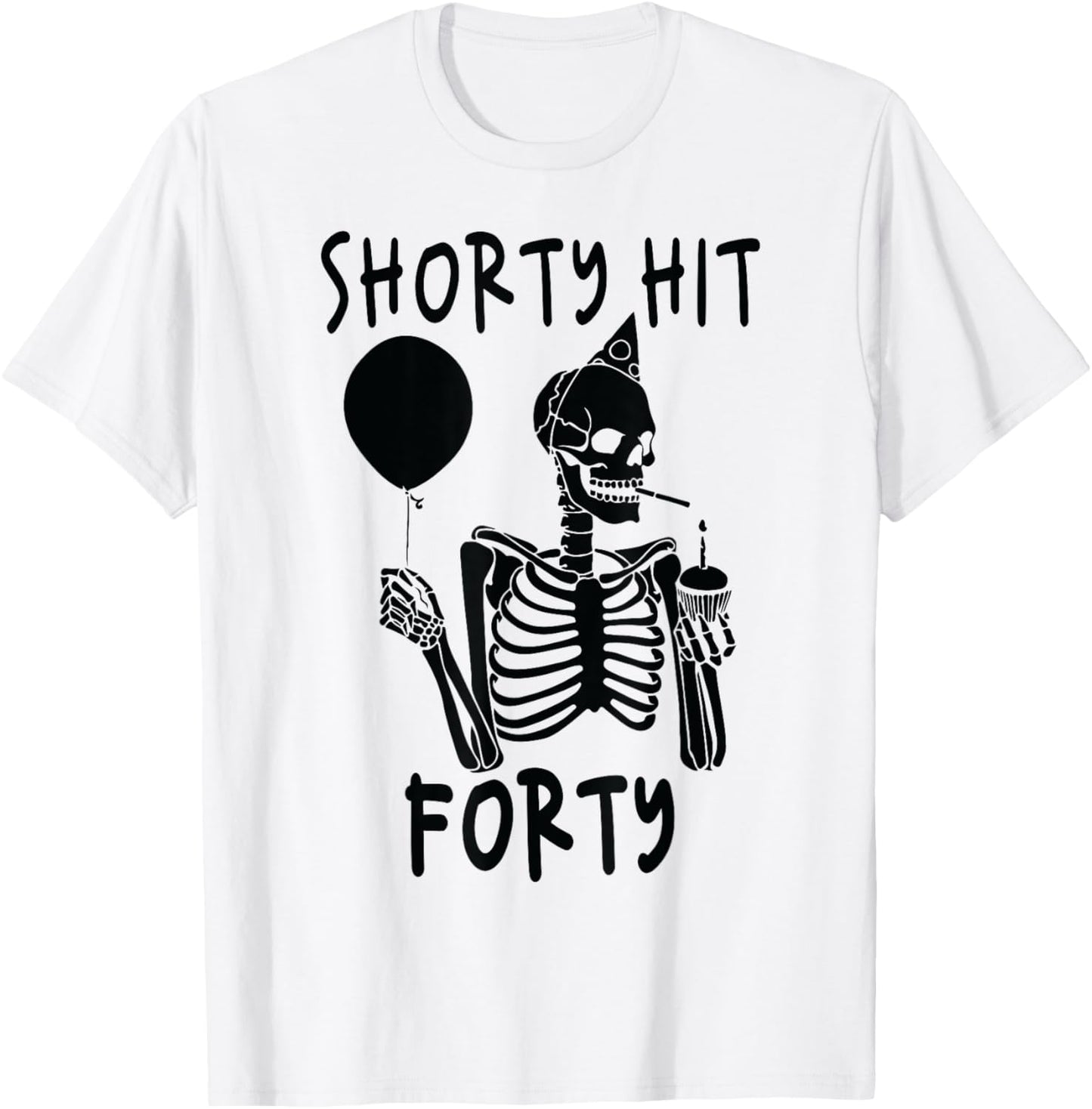Funny Shorty Hit Forty Turning 40th Birthday Hello Forties T-Shirt - T-Shirt | White