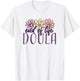 End Of Life Doula Death Doula Flowers Floral T-Shirt - T-Shirt | White