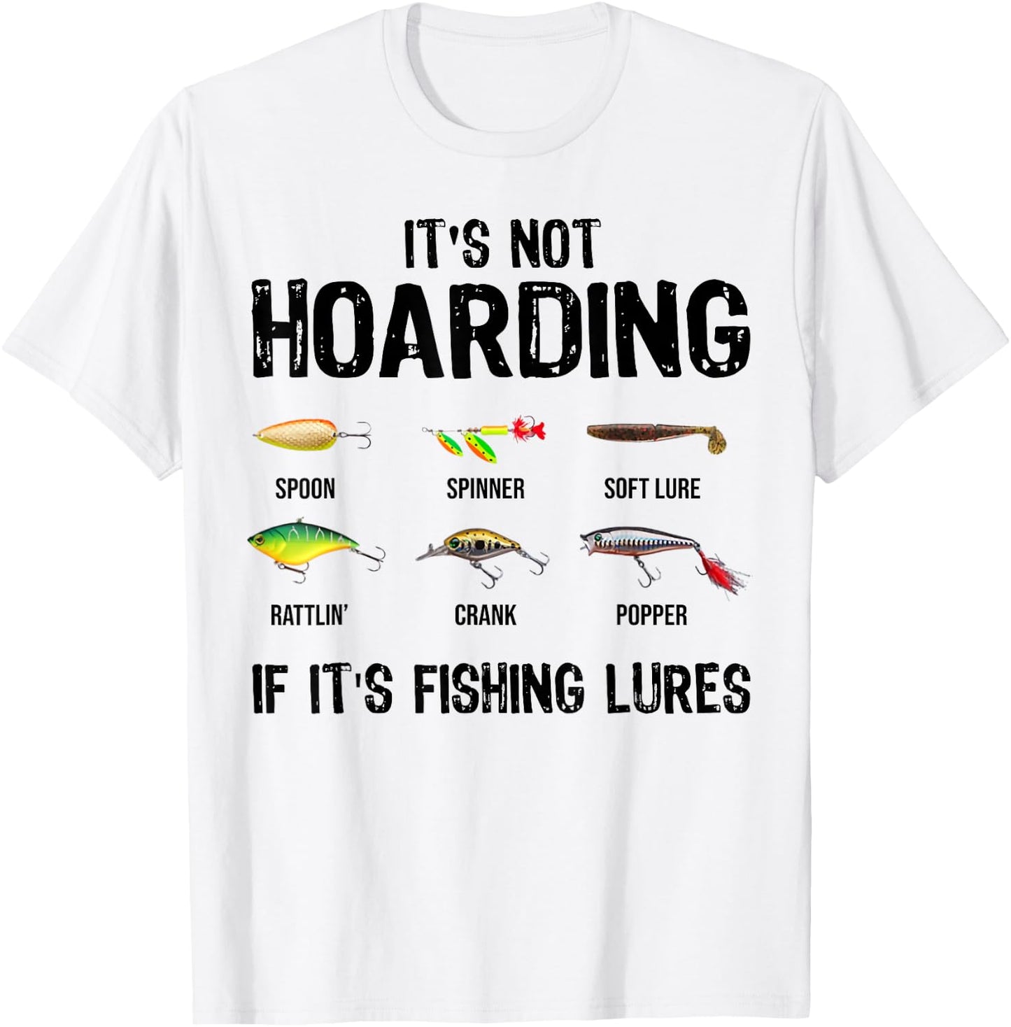 It's Not Hoarding If It's Fishing Lures Funny Fishing T-Shirt - T-Shirt | White