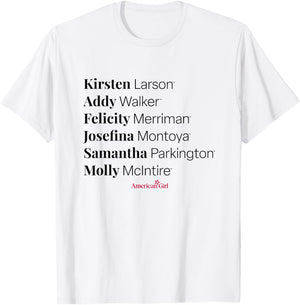 American Girl -Kirsten Addy Felicity Josefina Samantha Molly T-Shirt - T-Shirt | White