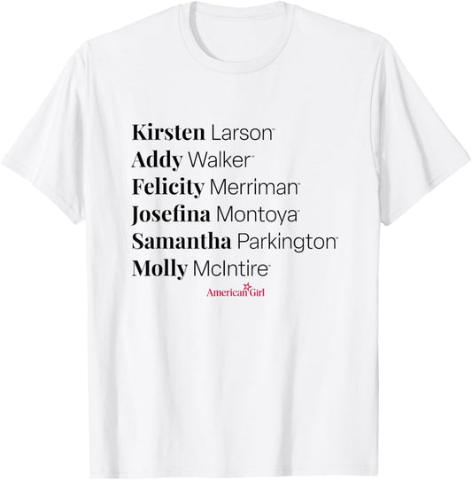 American Girl -Kirsten Addy Felicity Josefina Samantha Molly T-Shirt - T-Shirt | White