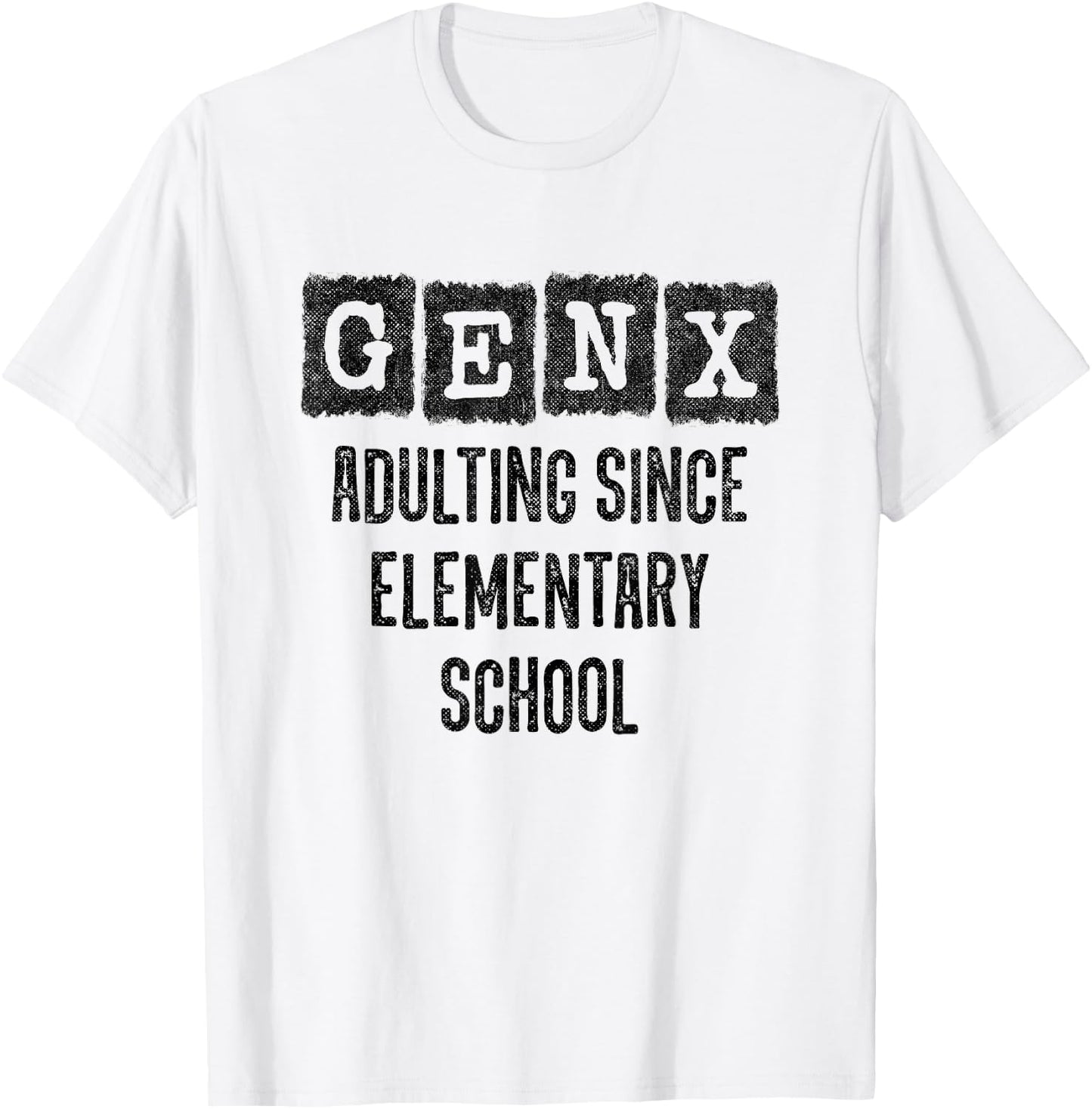 Generation X - Adulting Since Elementary School - Gen X T-Shirt - T-Shirt | White
