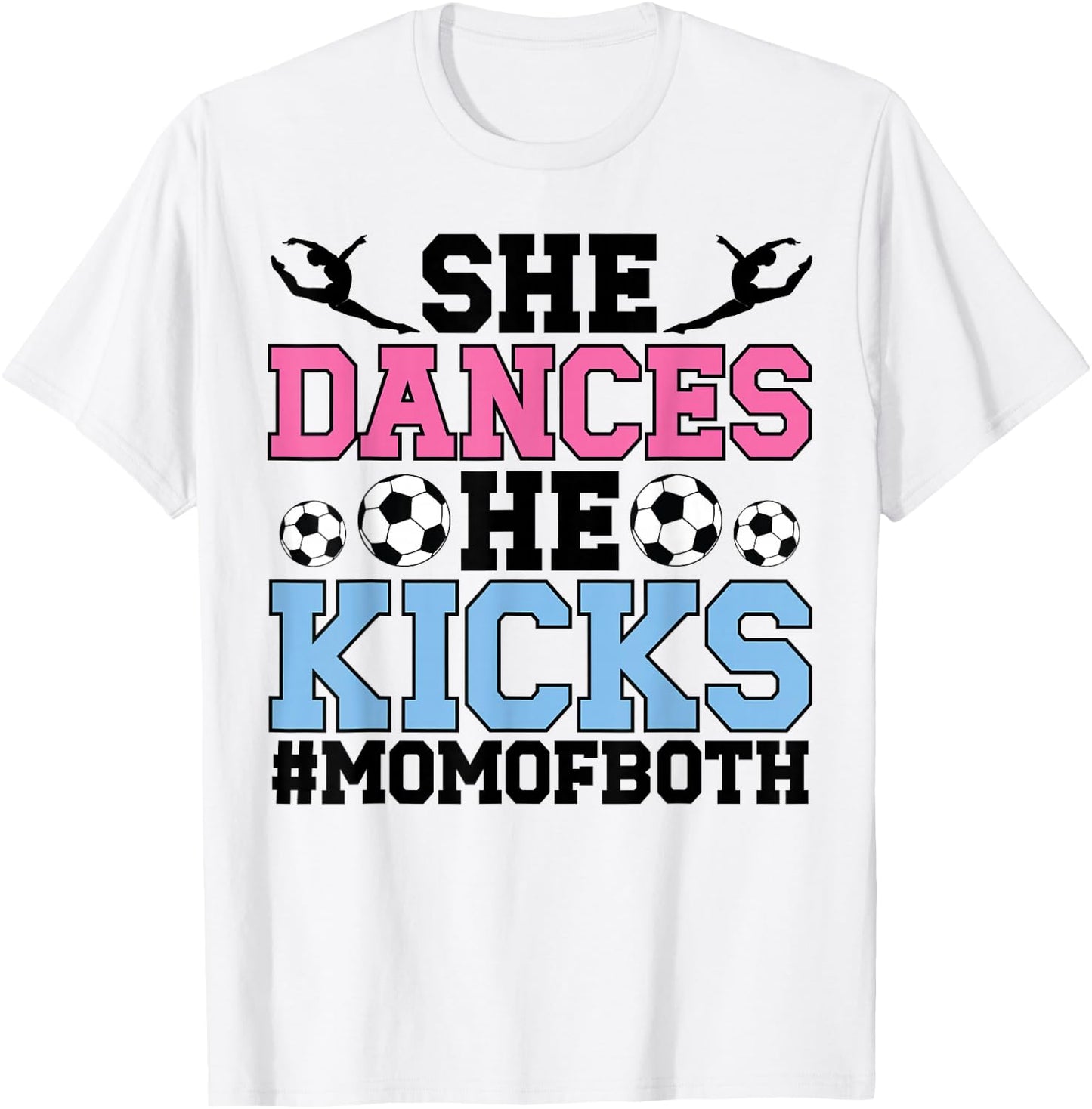 She Dances He Kicks Mom Of Both Dance And Soccer Mom T-Shirt - T-Shirt | White