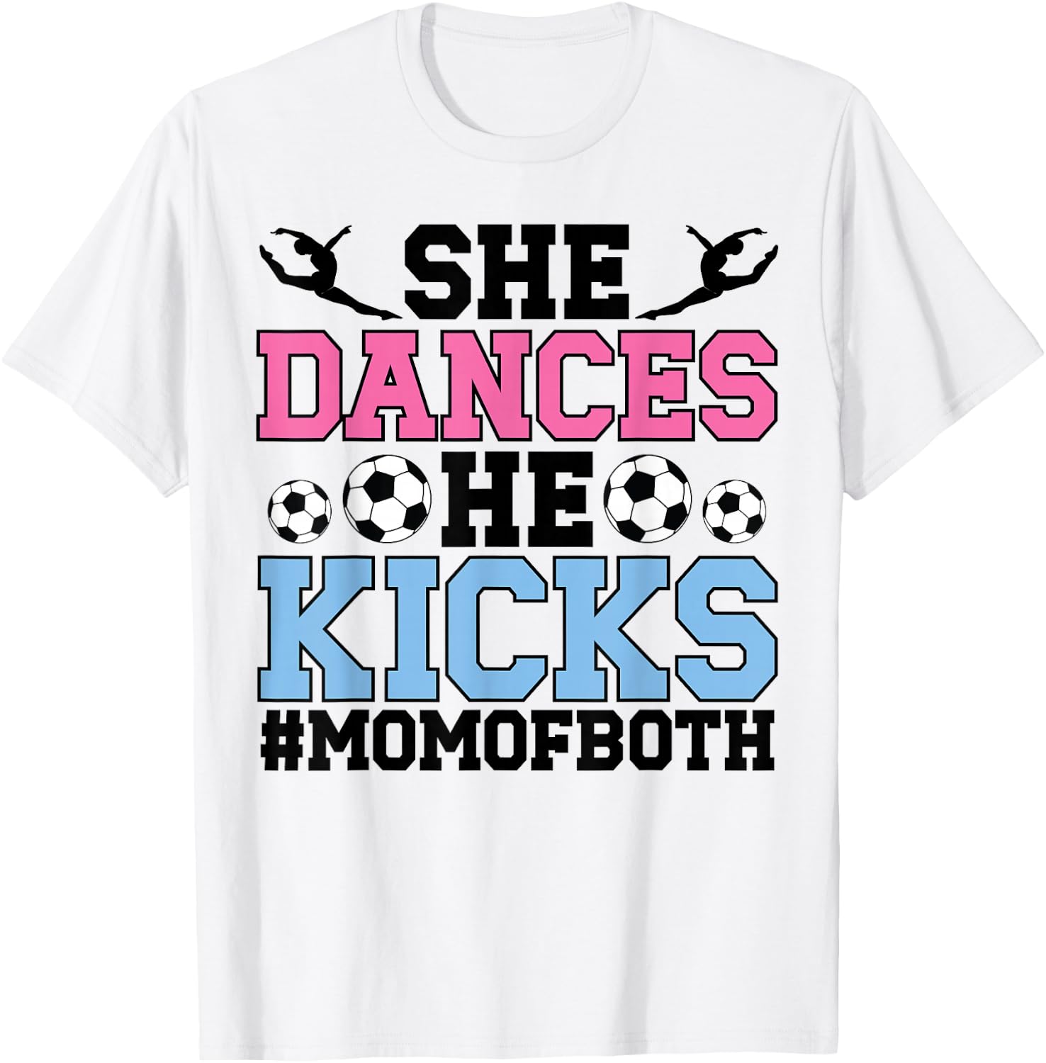 She Dances He Kicks Mom Of Both Dance And Soccer Mom T-Shirt - T-Shirt | White