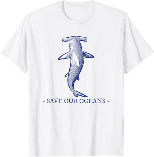 Hammerhead Shark - Save Our Oceans - Fish Sea Life T-Shirt - T-Shirt | White