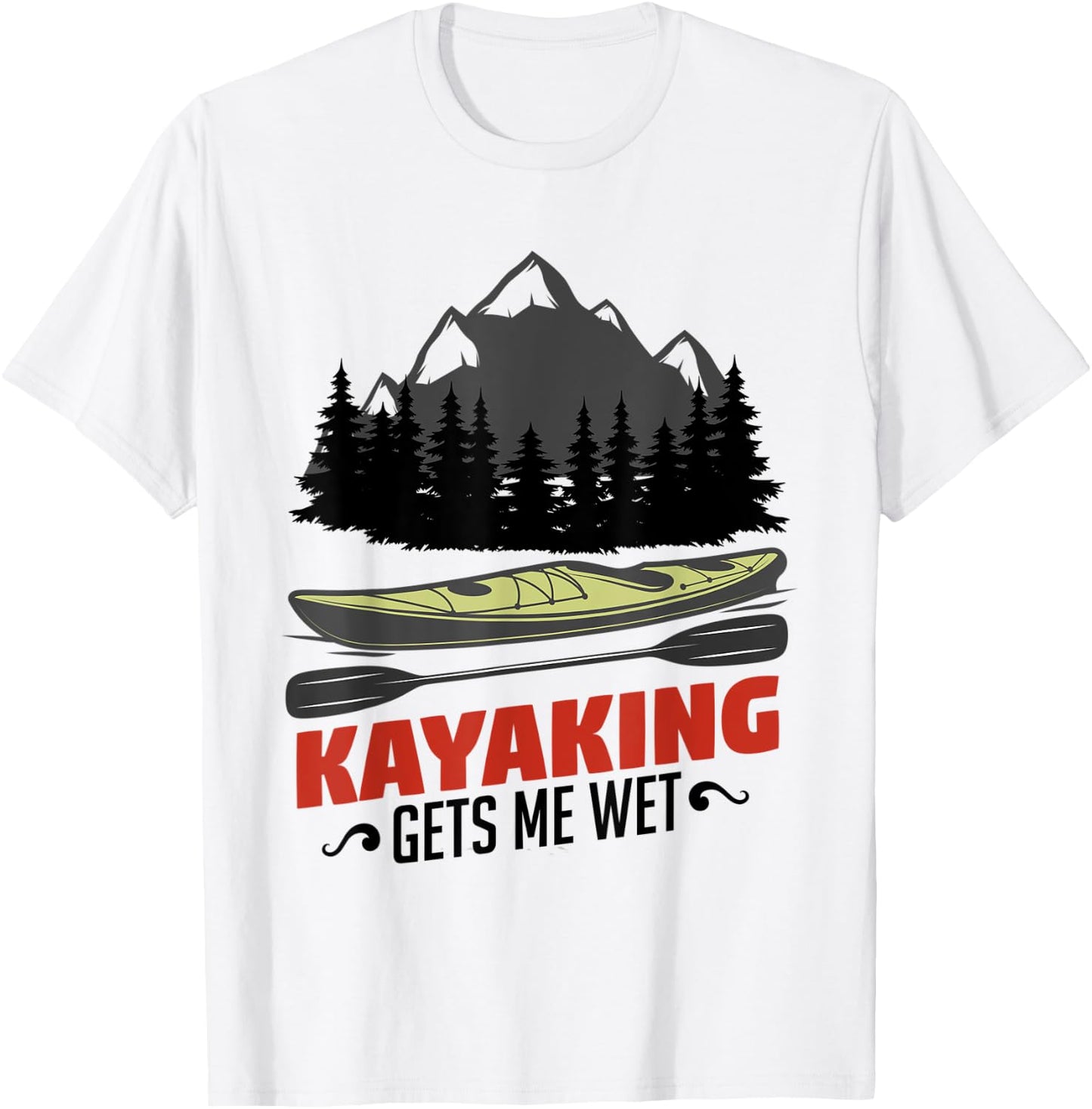 Kayaking Gets Me Wet Funny Kayak Kayaker Christmas Gift T-Shirt - T-Shirt | White