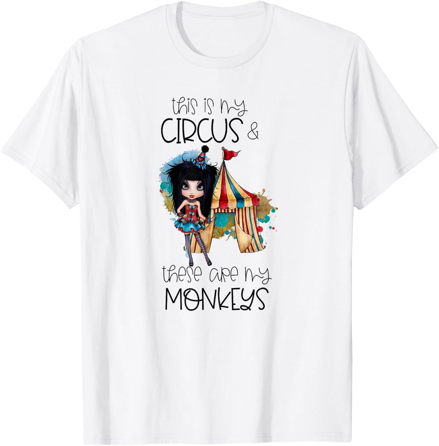 This Is My Circus These Are My Monkeys - Clown Girl Novelty T-Shirt - T-Shirt | White