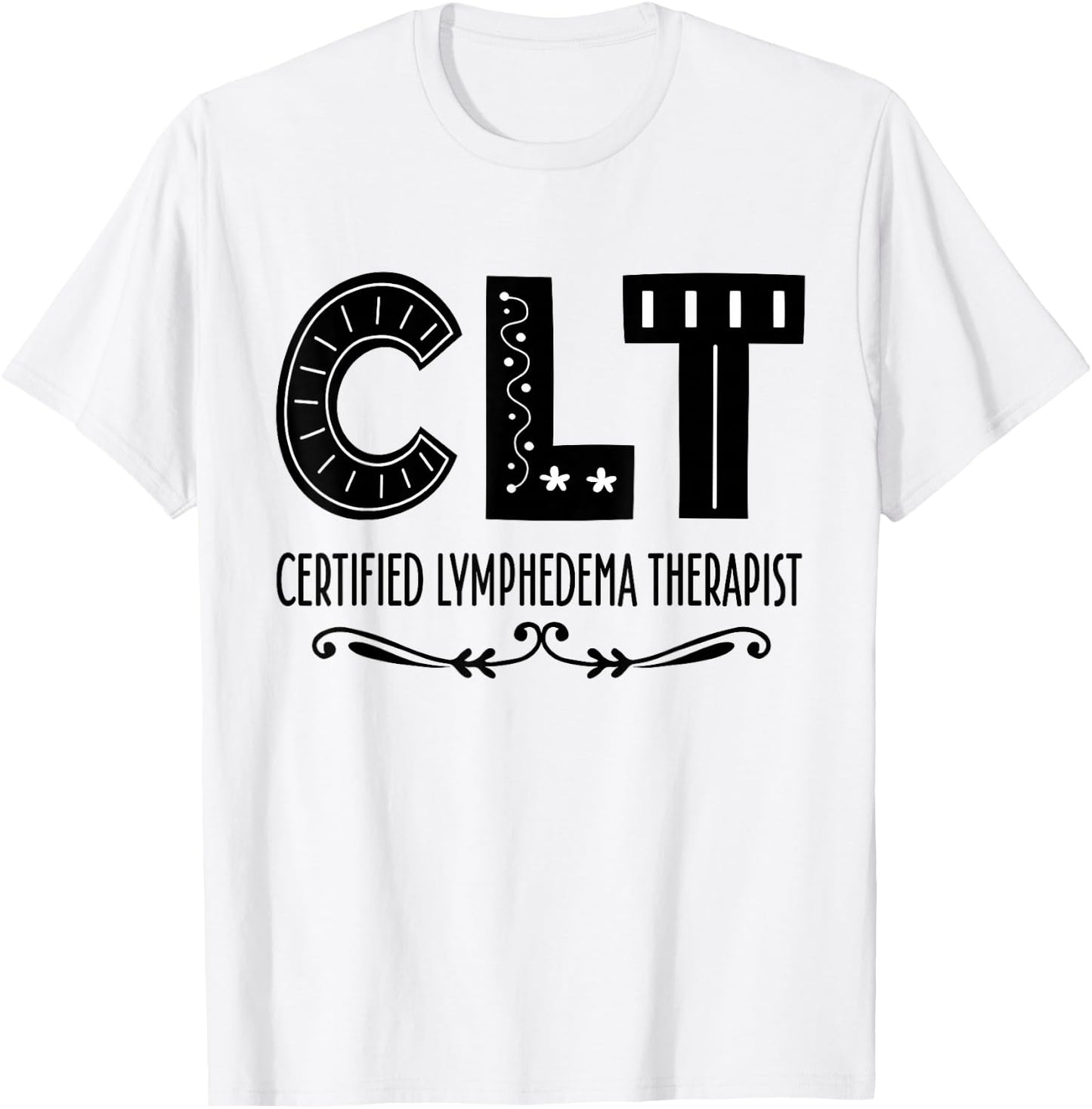 Lymphedema Therapist Quote T-Shirt - T-Shirt | White