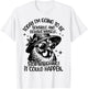 Today I'm Going To Be Sensible And Behave Myself Funny T-Shirt - T-Shirt | White