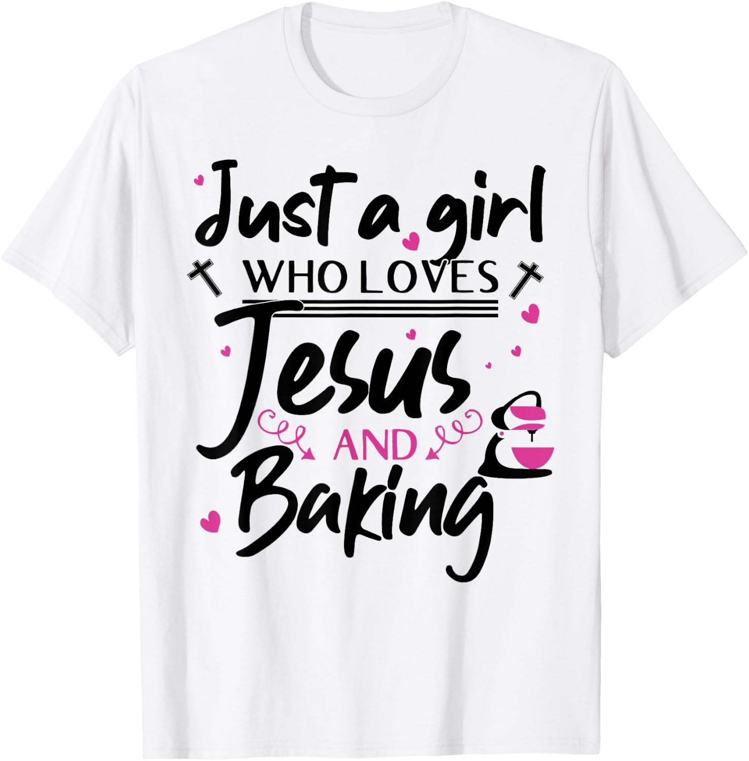 Just A Girl Who Loves Jesus And Baking - Funny Christian T-Shirt - T-Shirt | White