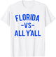 Florida Versus All Yall T-Shirt - T-Shirt | White
