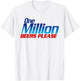 Funny One Million Beers Please Beer Enthusiast Drinking T-Shirt - T-Shirt | White