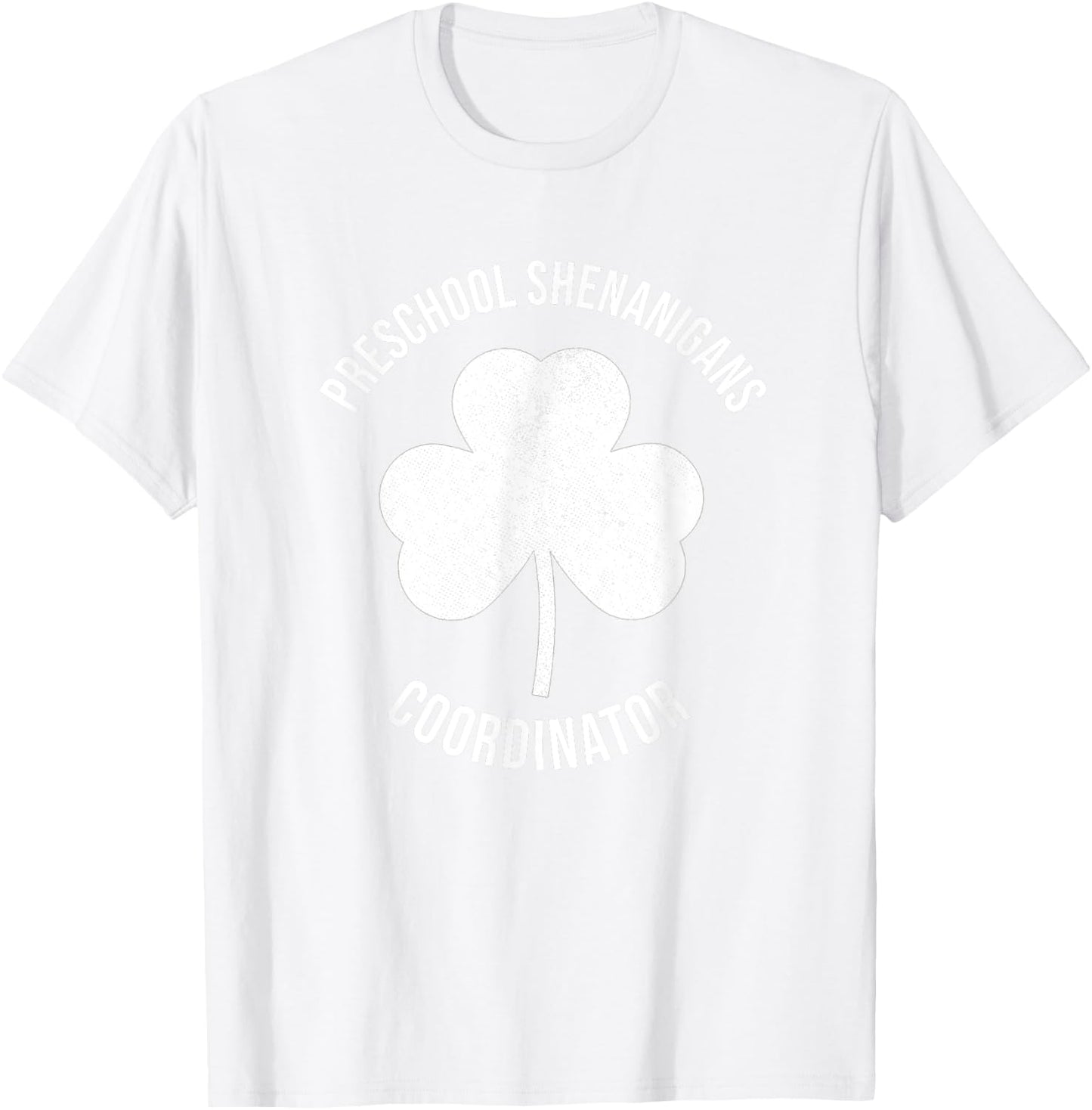 Preschool Teacher St Patricks Day Shenanigans Coordinator T-Shirt - T-Shirt | White
