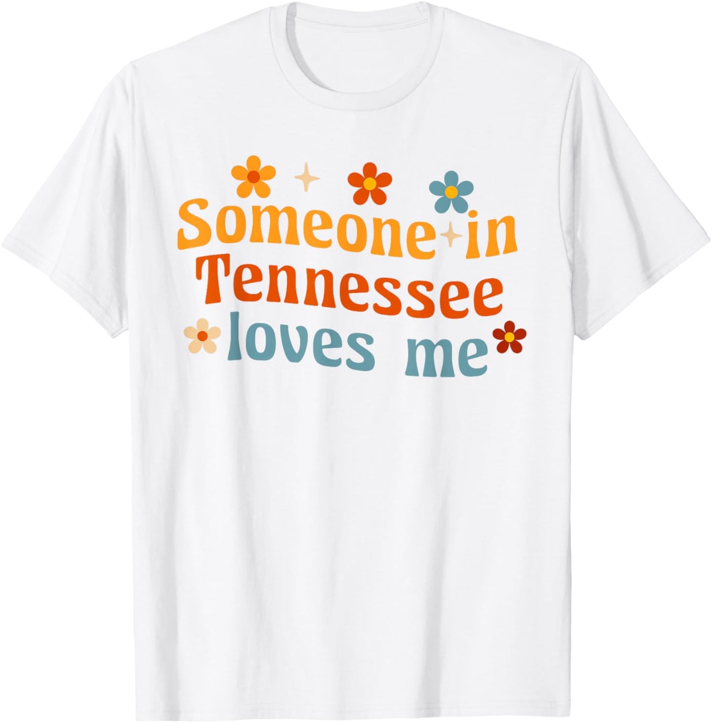 Someone In Tennessee Loves Me T-Shirt - T-Shirt | White