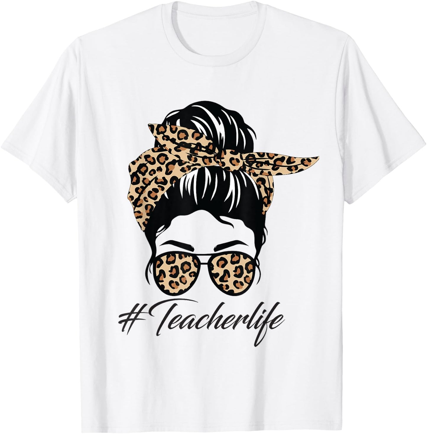 Teacher Life Messy Bun Glasses Leopard Teacher Mothers Day T-Shirt - T-Shirt | White