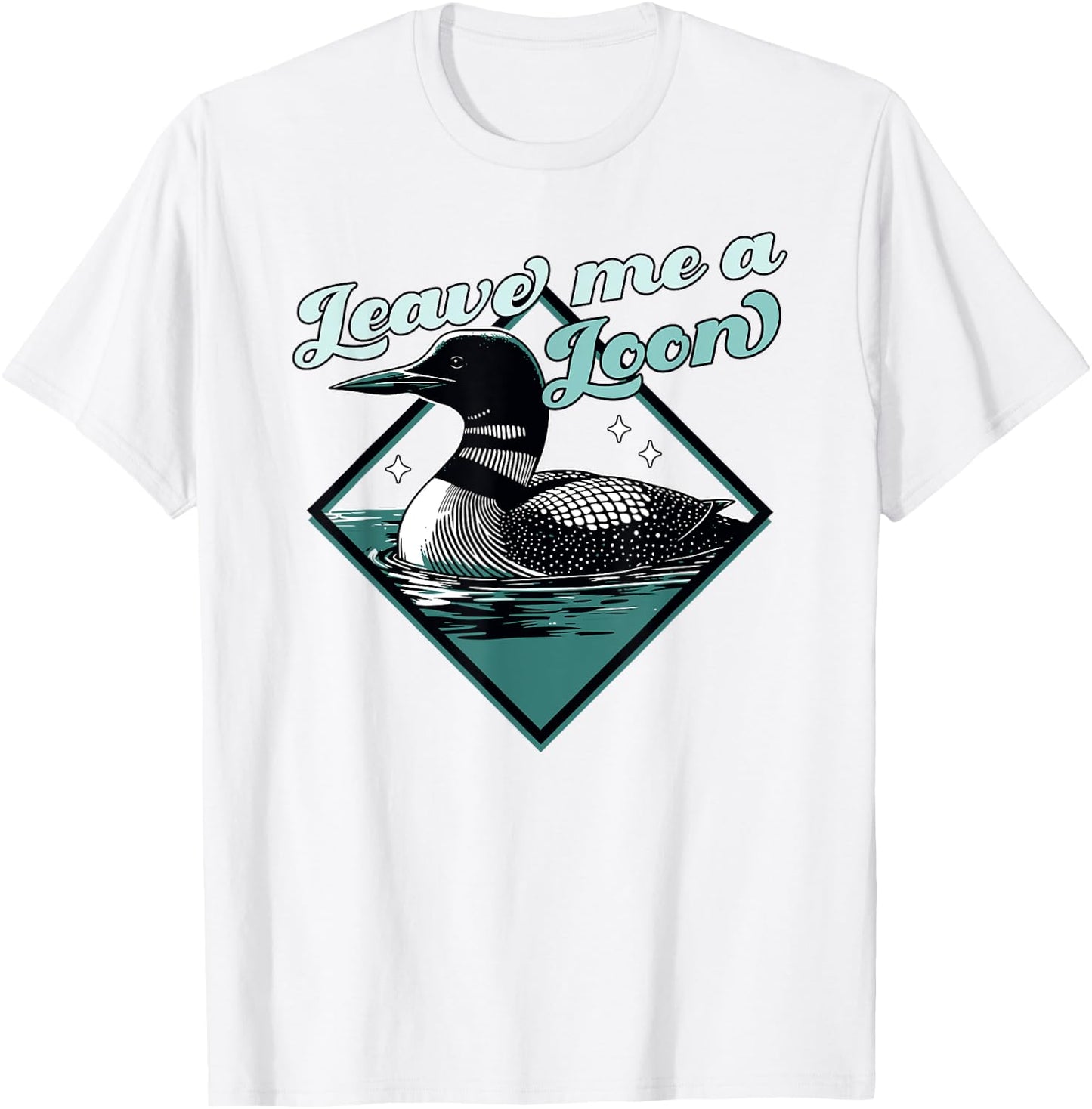 Leave Me A Loon Bird - Funny Bird Watcher - Common Loon Bird T-Shirt - T-Shirt | White