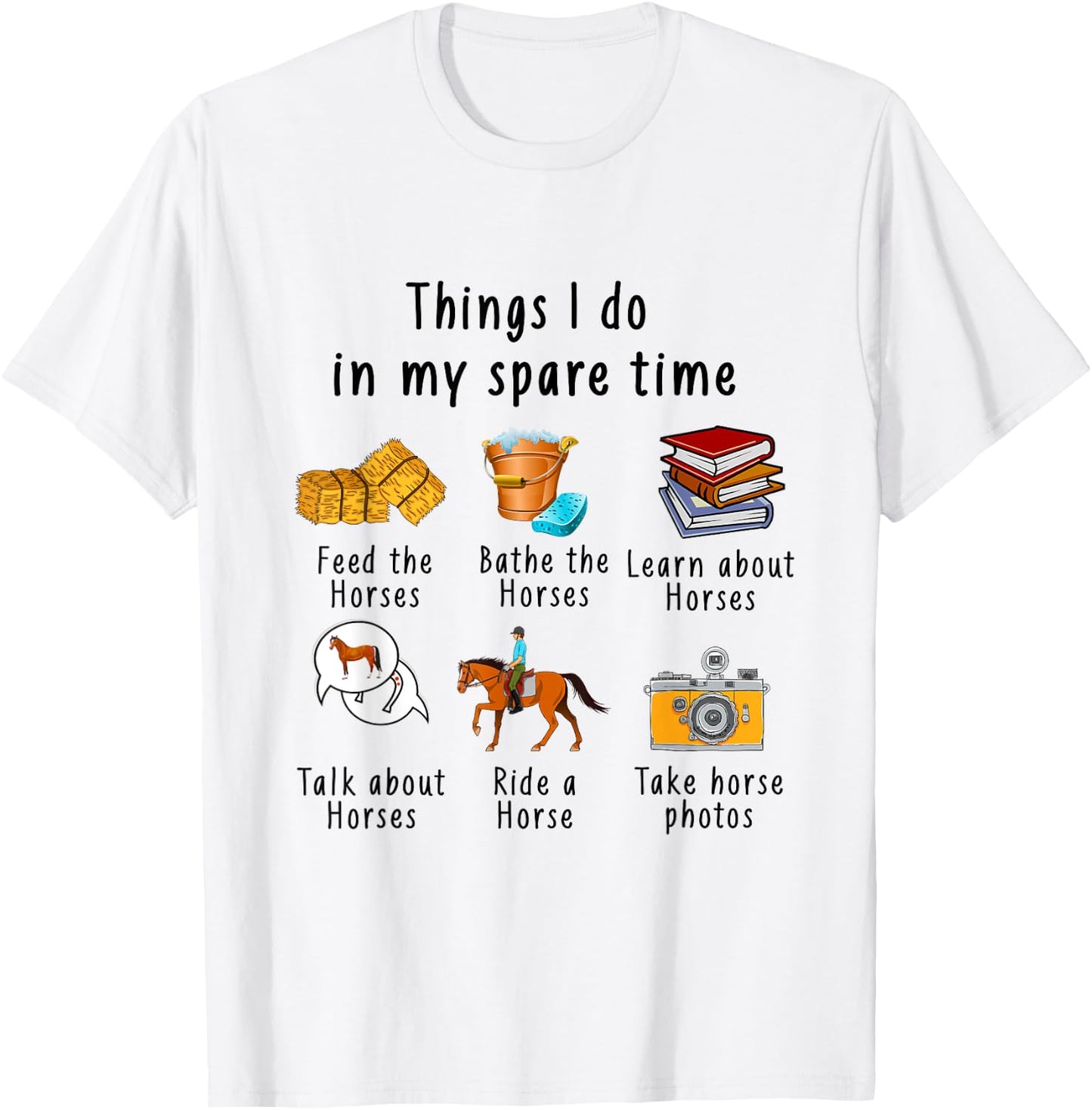 Things I Do In My Spare Time Horse T-Shirt - T-Shirt | White