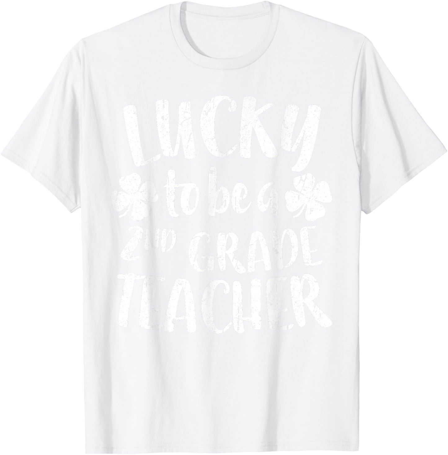 Lucky To Be A 2nd Grade Teacher Shirt Second Grade Men Women T-Shirt - T-Shirt | White