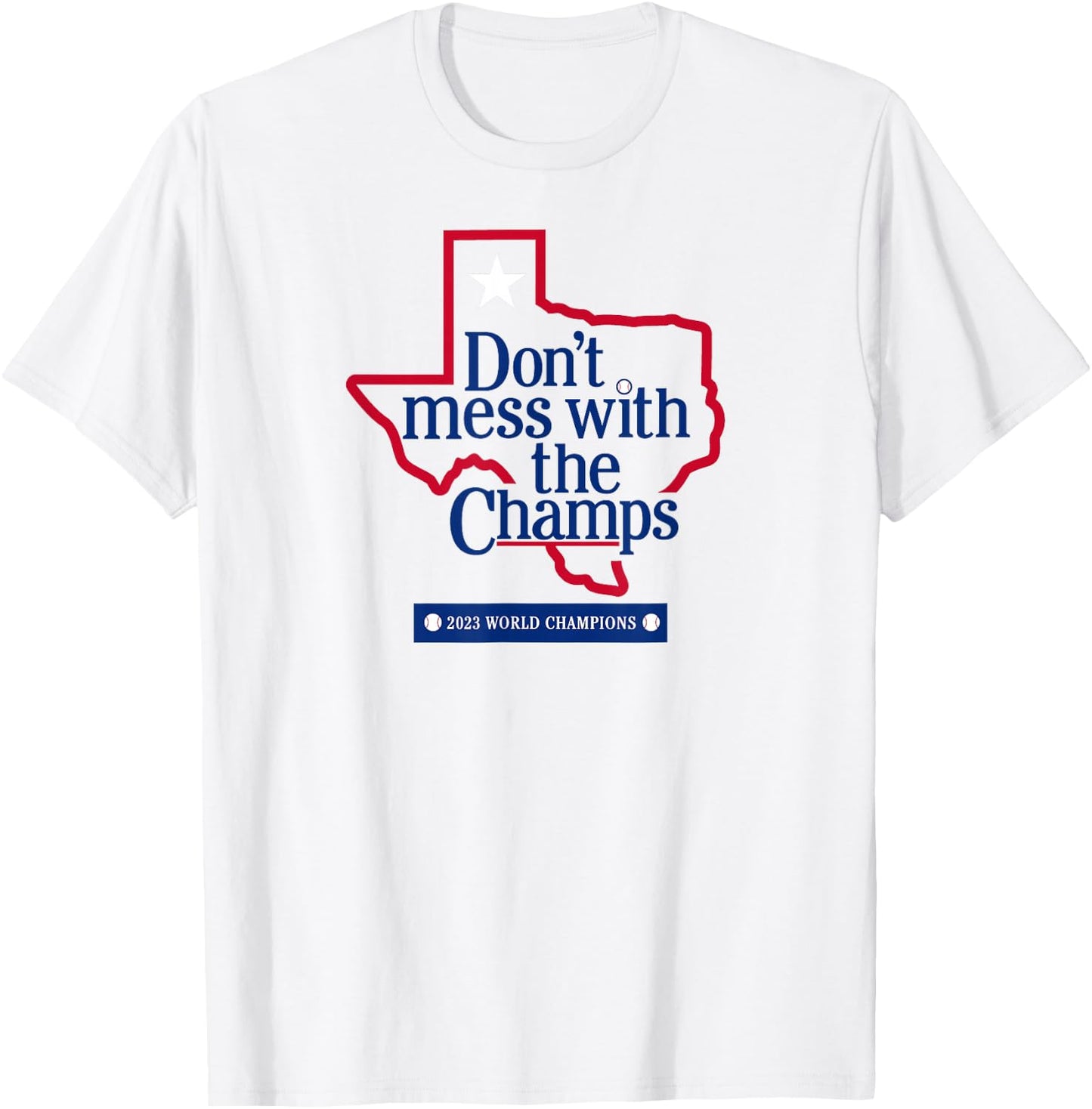 Don't Mess with the Champs - Texas Baseball T-Shirt - T-Shirt | White