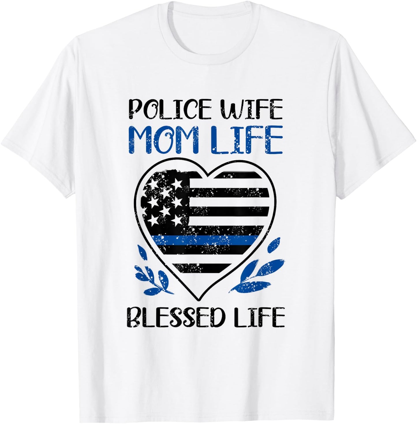 Blue Thin Line Police Wife Mom Life Blessed Policewoman T-Shirt - T-Shirt | White