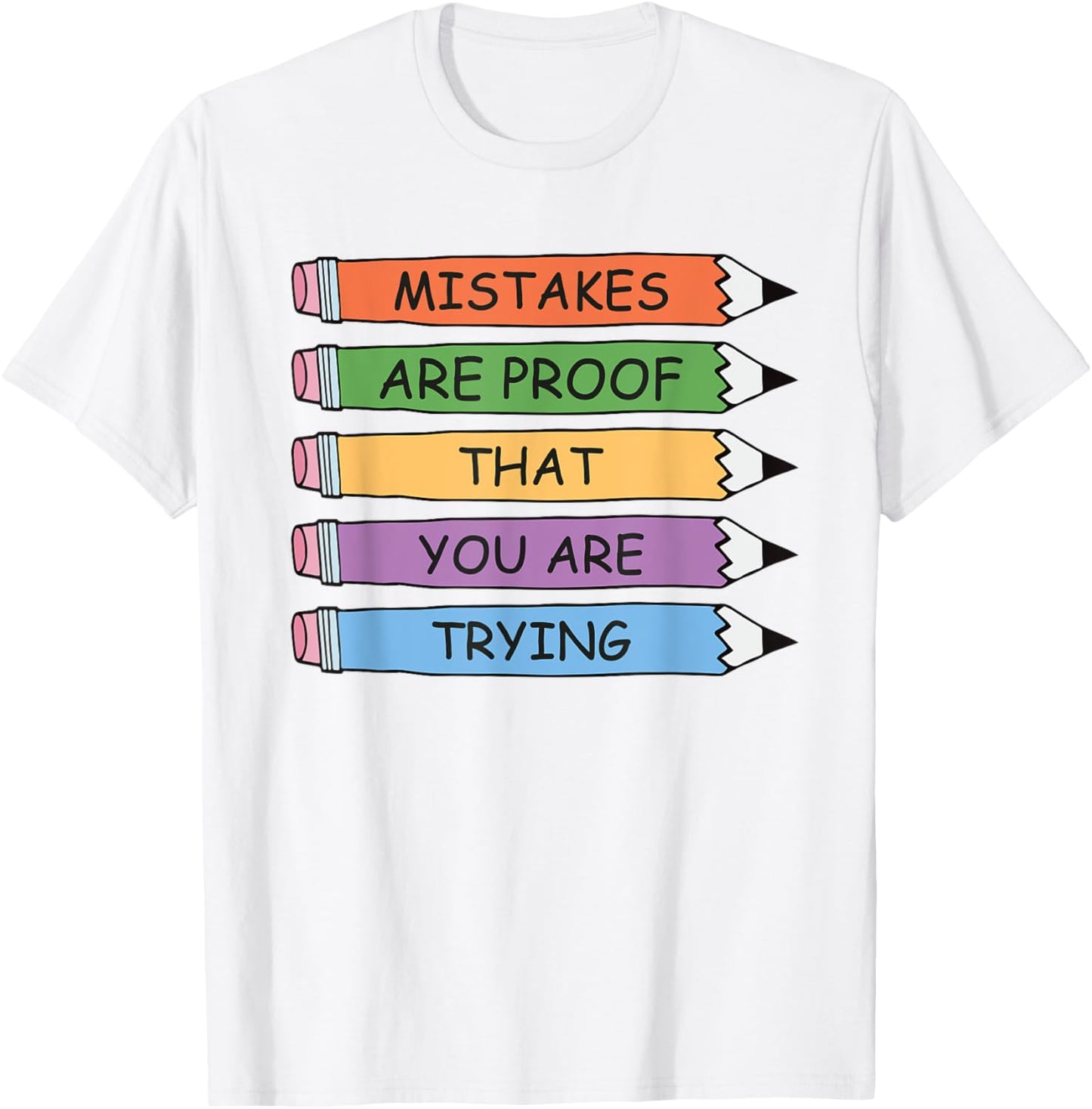 Mistakes Are Proof That You Are Trying Inspirational Teacher T-Shirt - T-Shirt | White