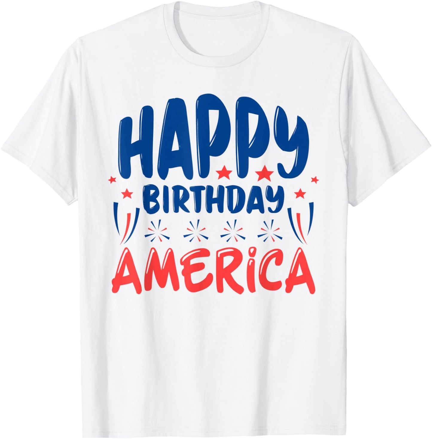 July 4th Independence Day Celebration Happy Birthday America T-Shirt - T-Shirt | White