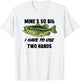 Mines So Big I Have to Use Two Hands Funny Bass Fishing T-Shirt - T-Shirt | White