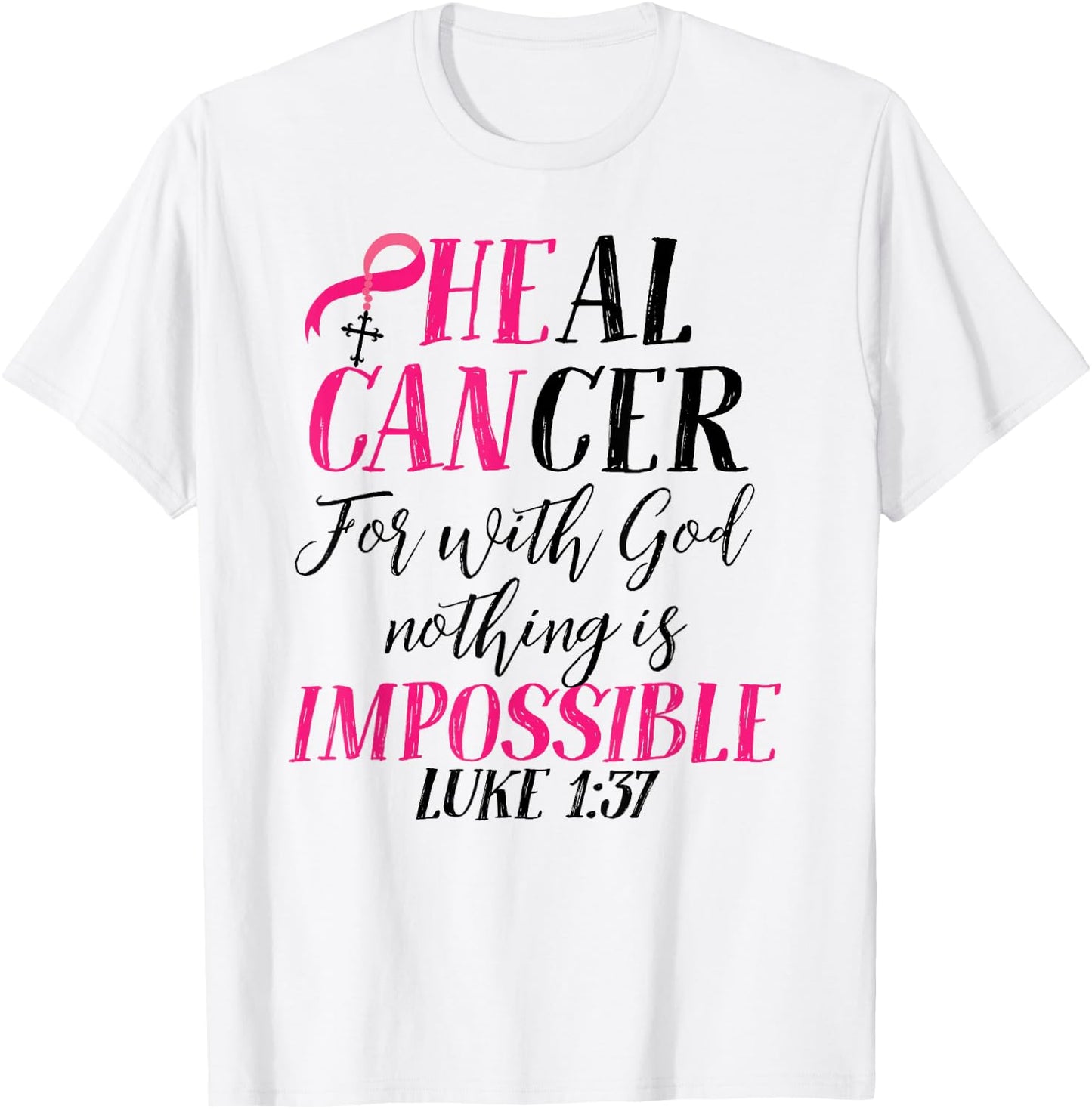 He Can Cure Breast Cancer Pink Ribbon Recovery Faith T-Shirt - T-Shirt | White