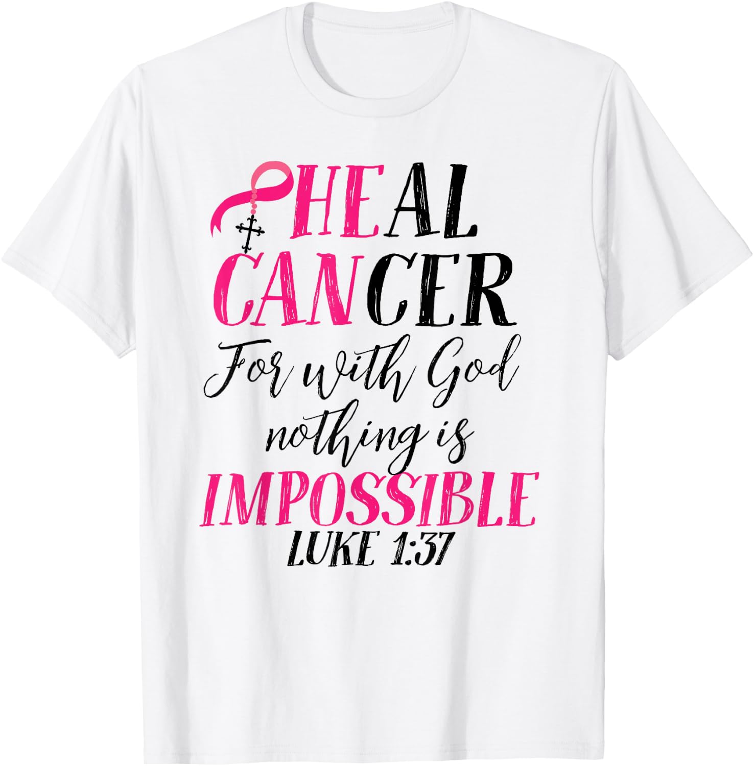 He Can Cure Breast Cancer Pink Ribbon Recovery Faith T-Shirt - T-Shirt | White