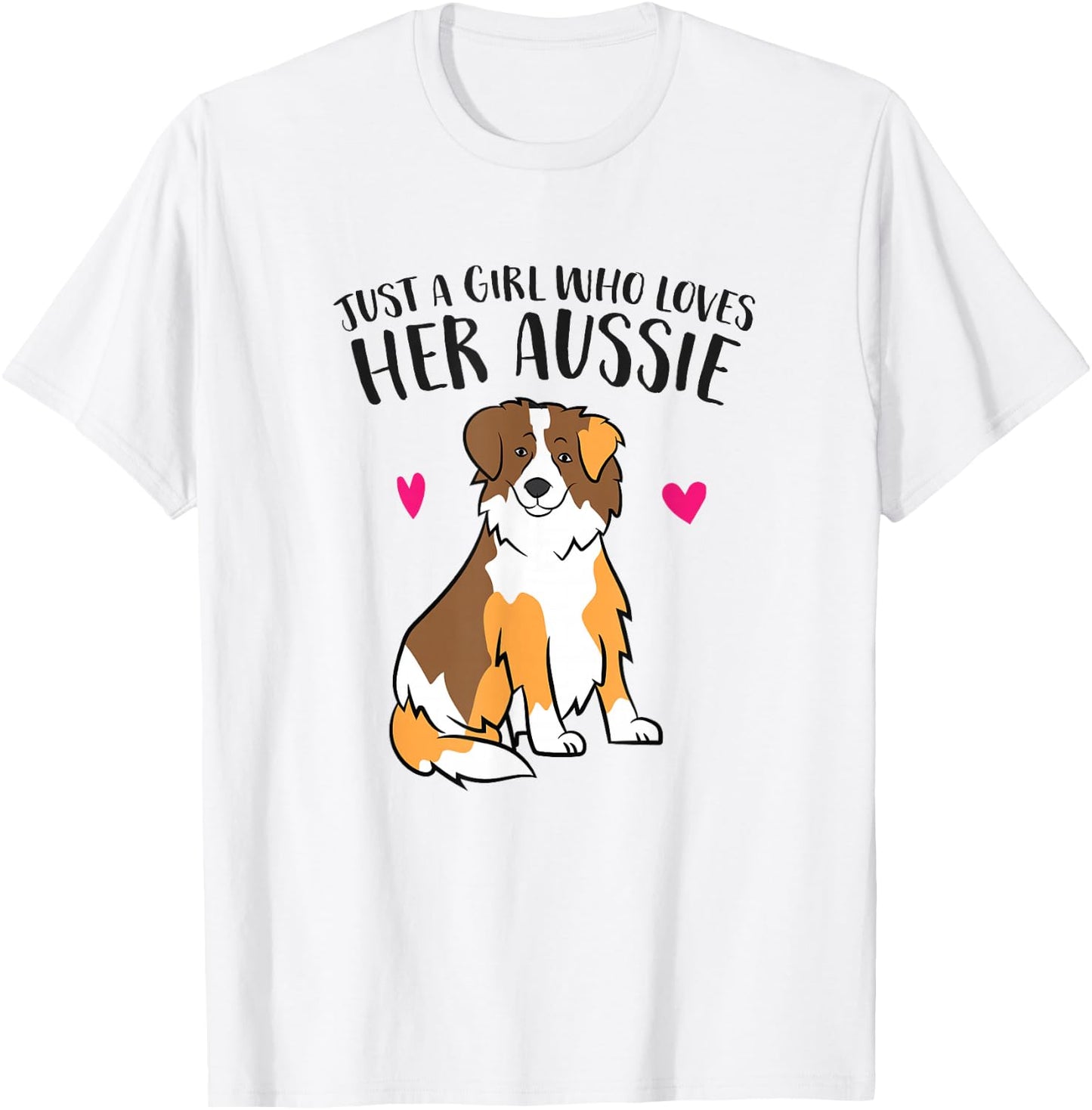 Just a Girl Who Loves Australian Shepherds Aussie Dog Girl T-Shirt - T-Shirt | White