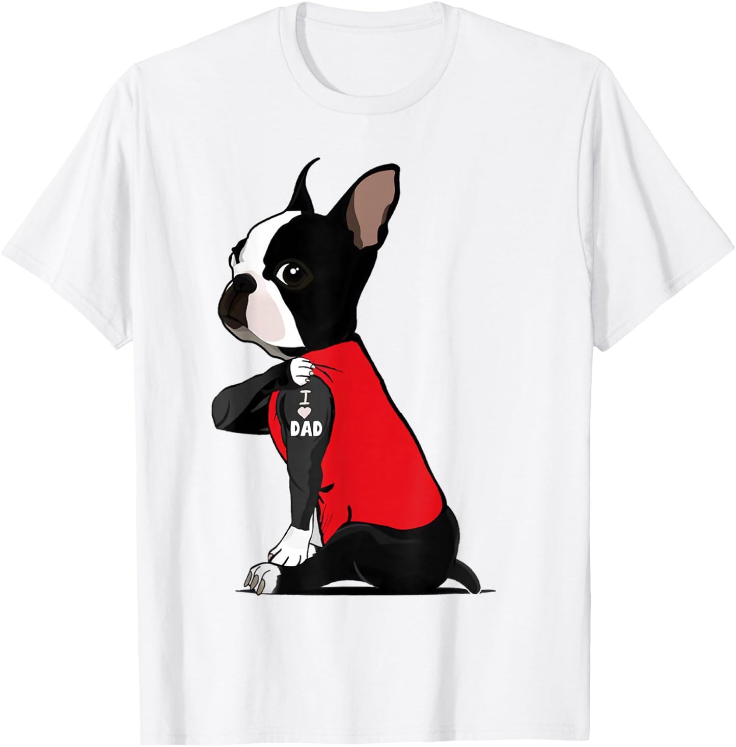 Boston Terrier I Love Dad Tattoo Shirt Funny Boston Terrier T-Shirt - T-Shirt | White