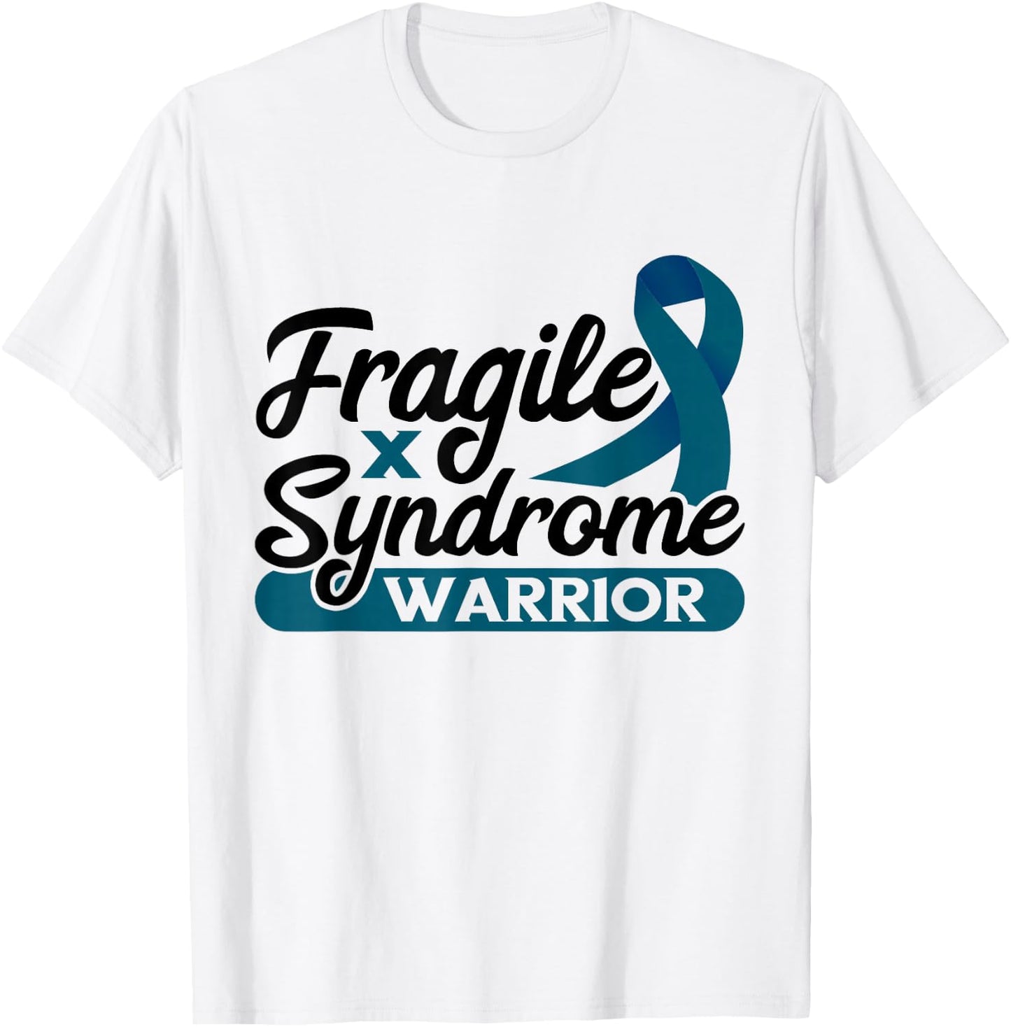 Fragile X Warrior Teal Ribbon Fragile X Syndrome Awareness T-Shirt - T-Shirt | White