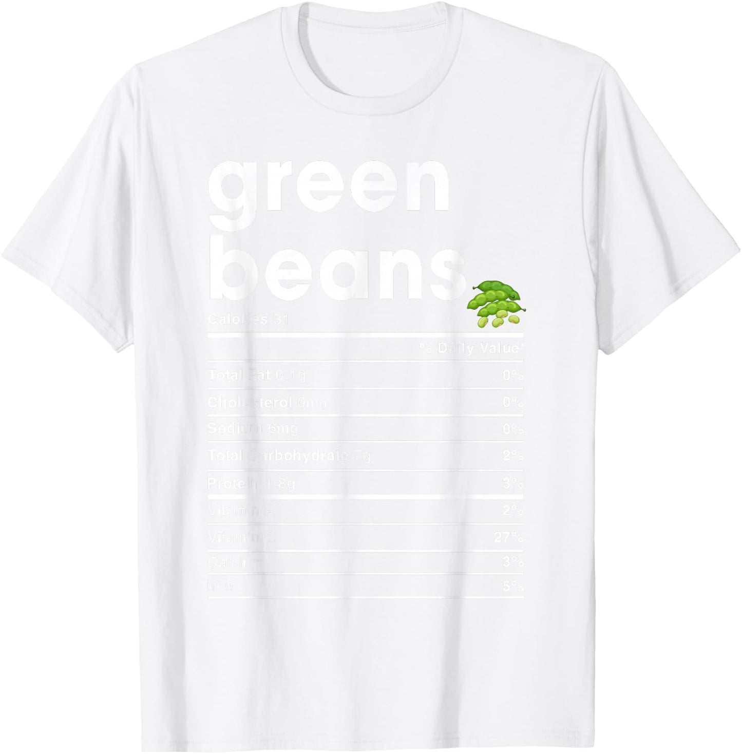Green Beans Nutrition Facts T-Shirt - T-Shirt | White