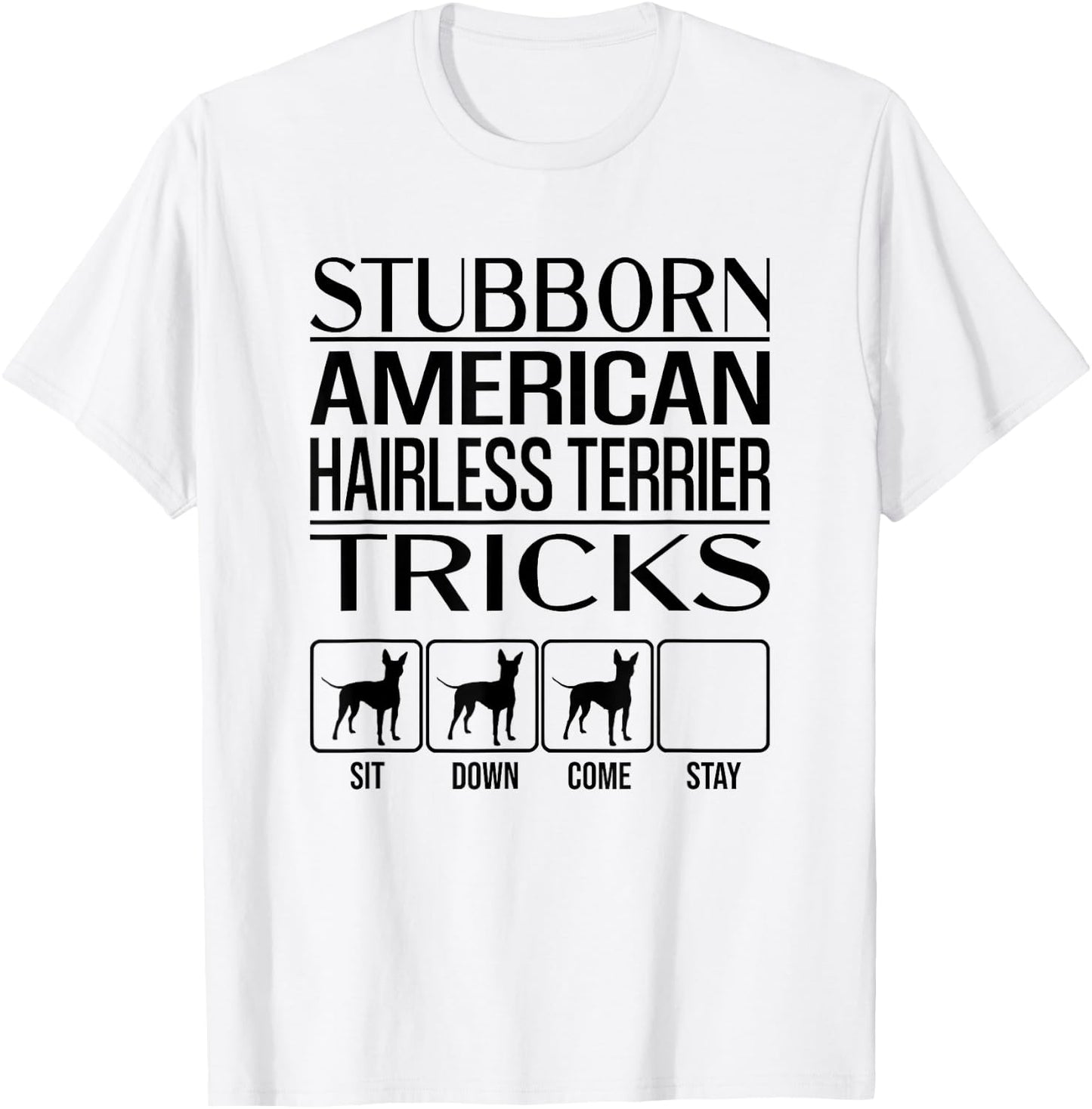 Stubborn Dog Tricks, Funny American Hairless Terrier Men Women Girls Kids T-Shirt - T-Shirt | White