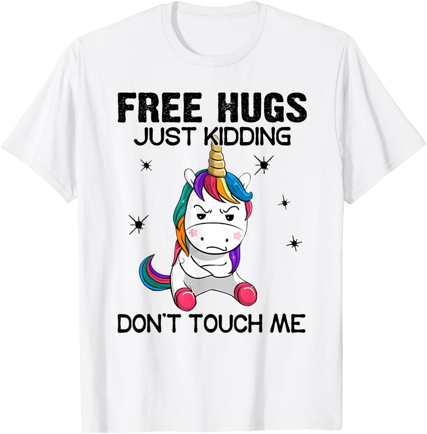 Free hugs just kidding don't touch me unicorn T-Shirt - T-Shirt | White