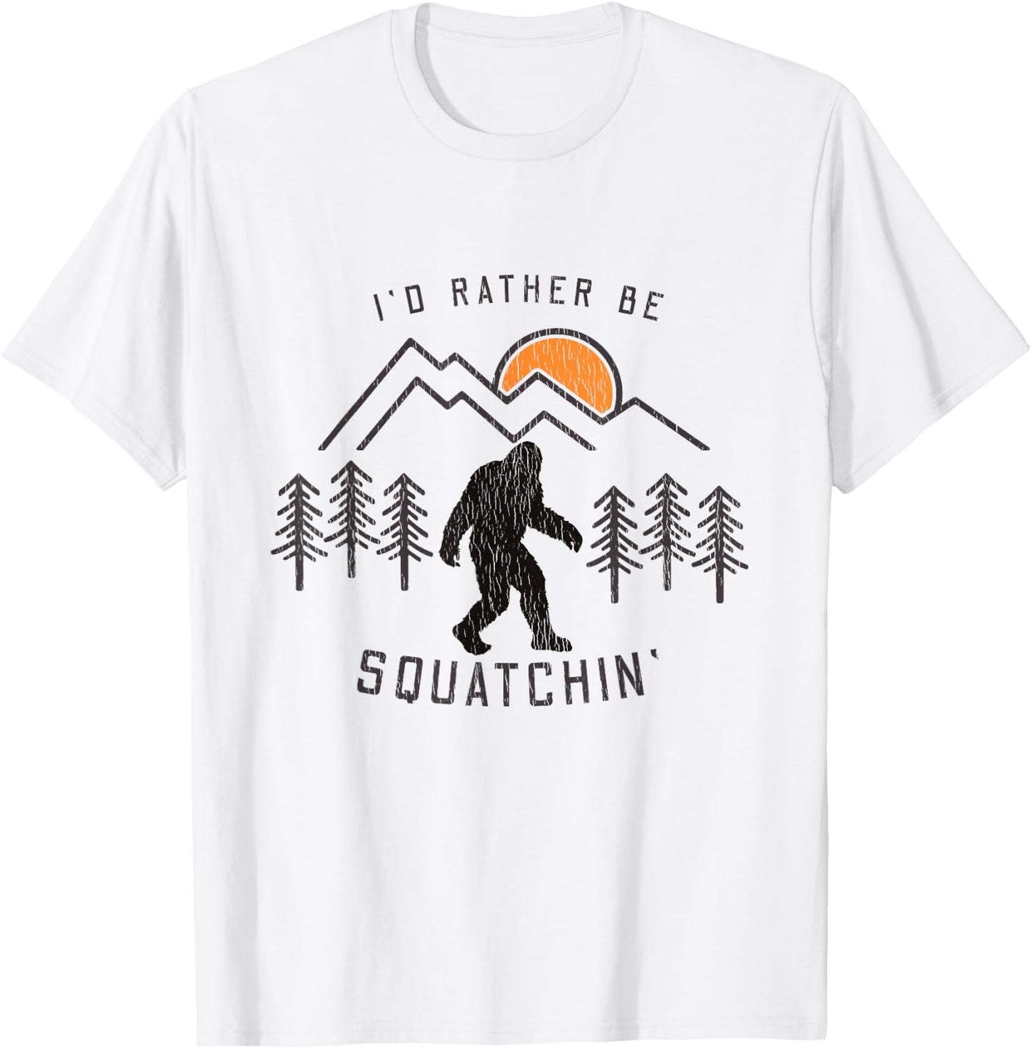 Sasquatch Meme - I'd Rather Be Squatchin - Bigfoot Fan T-Shirt - T-Shirt | White