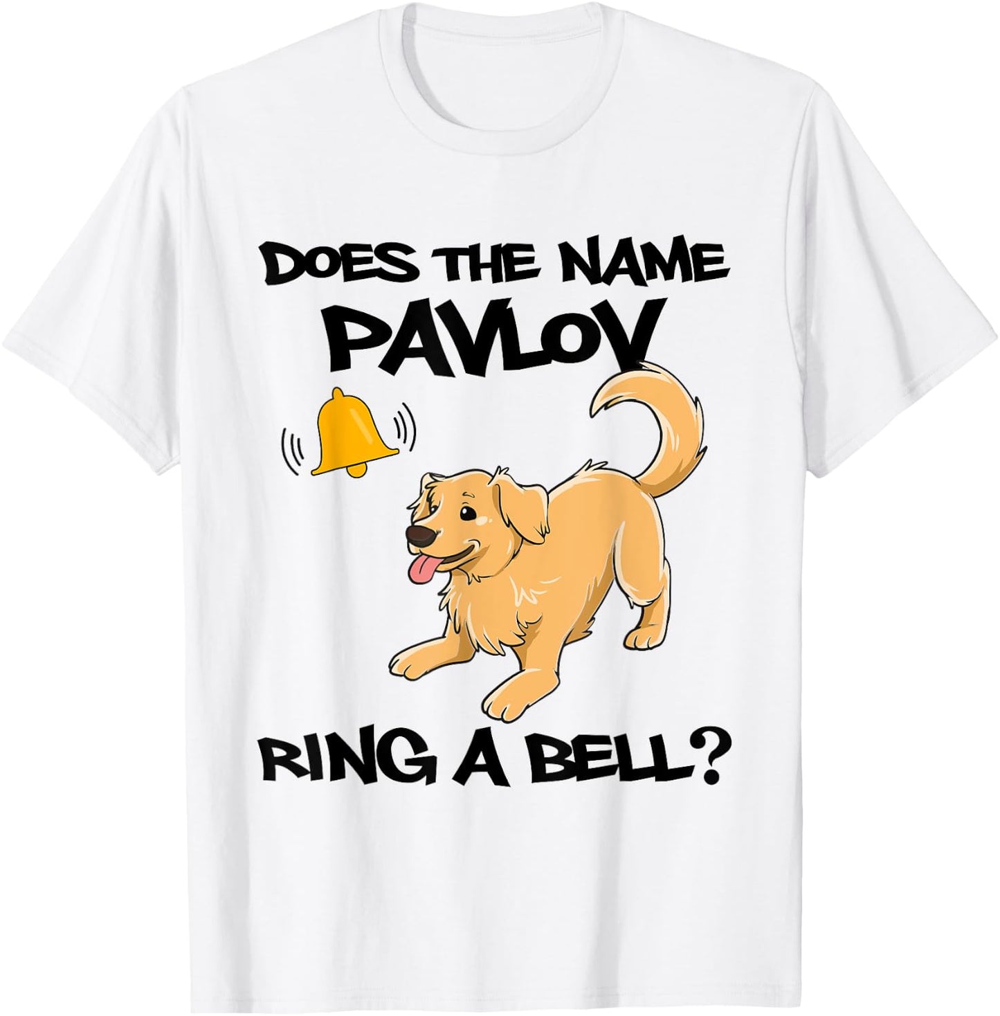 Does The Name Pavlov Ring A Bell Classical Conditioning T-Shirt - T-Shirt | White