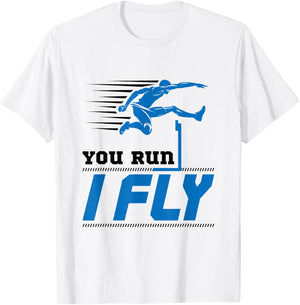 Hurdles Track and Field Hurdler Hurdle Runner You Run I Fly T-Shirt - T-Shirt | White