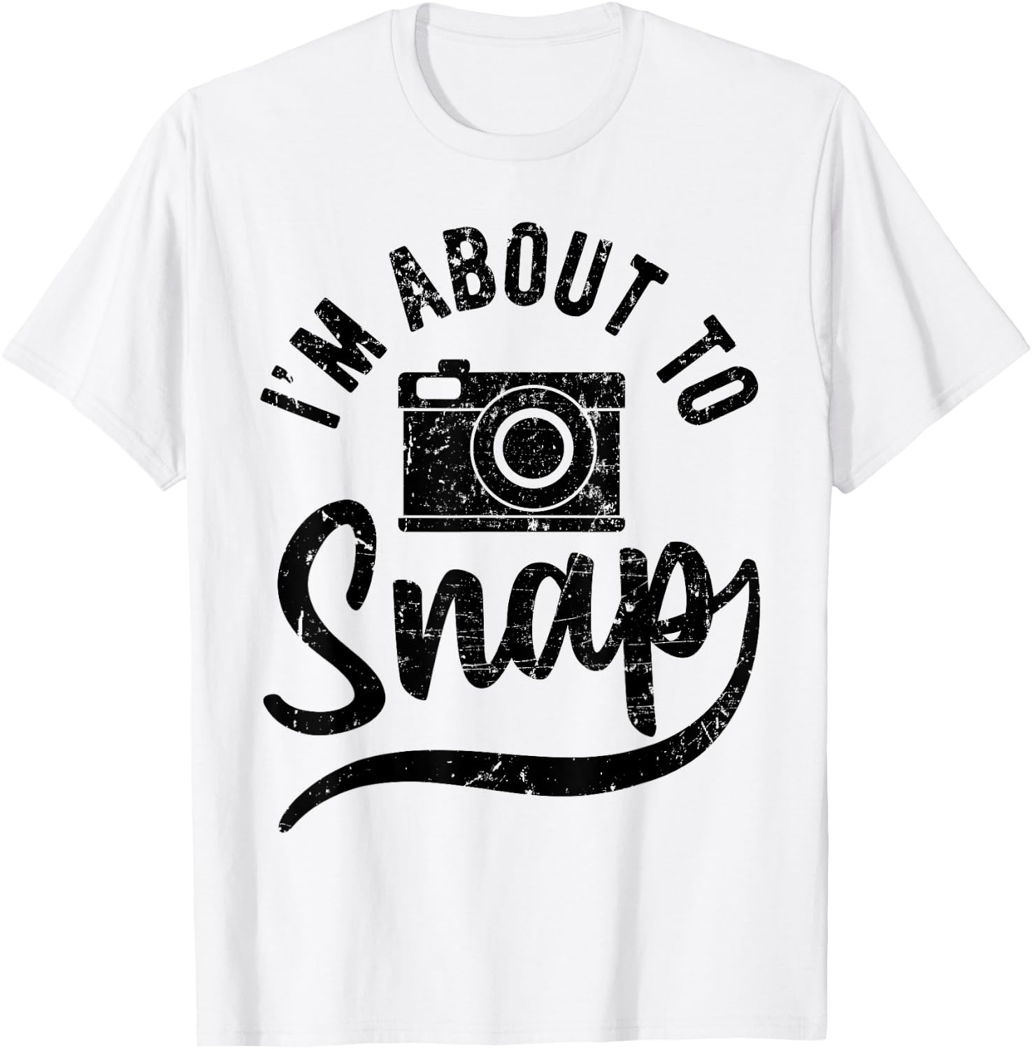 Photographer I'm about to Snap Camera Photo Photography T-Shirt - T-Shirt | White