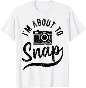 Photographer I'm about to Snap Camera Photo Photography T-Shirt - T-Shirt | White