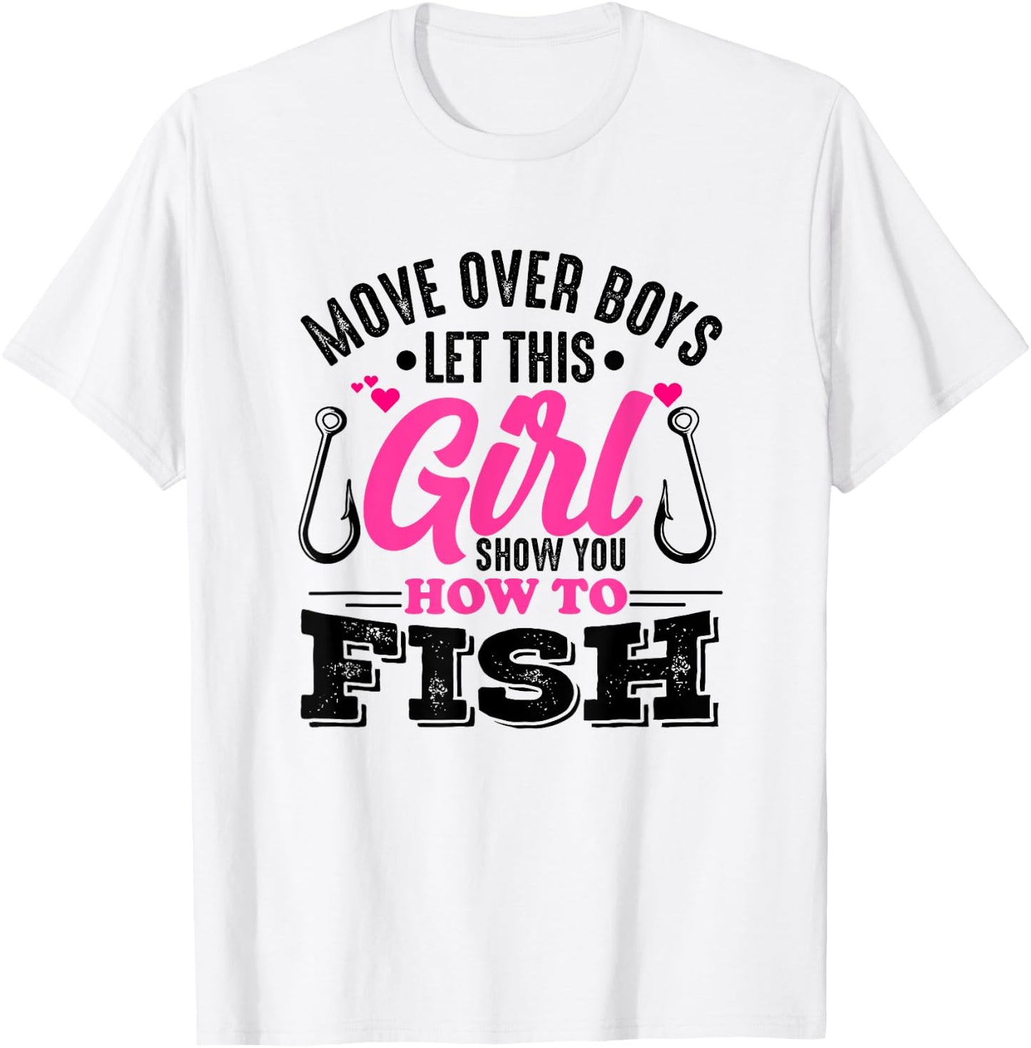 Move Over Boys Let This Girl Show You How To Fish Girls T-Shirt - T-Shirt | White