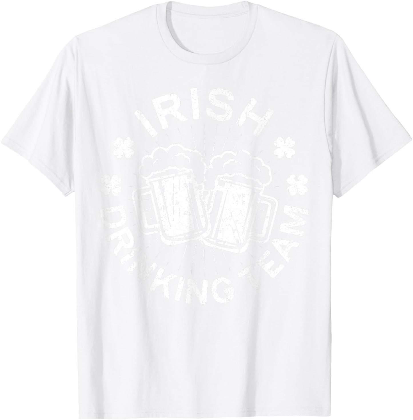 Irish Drinking Team Shirt Funny Men Women St Patricks Day T-Shirt - T-Shirt | White