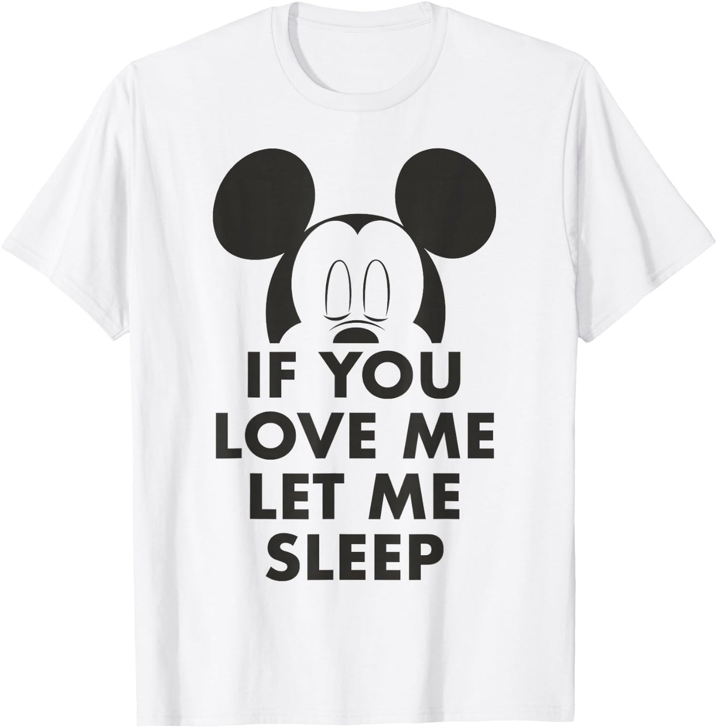 Disney Mickey and Friends Mickey If You Love Me Let Me Sleep T-Shirt - T-Shirt | White