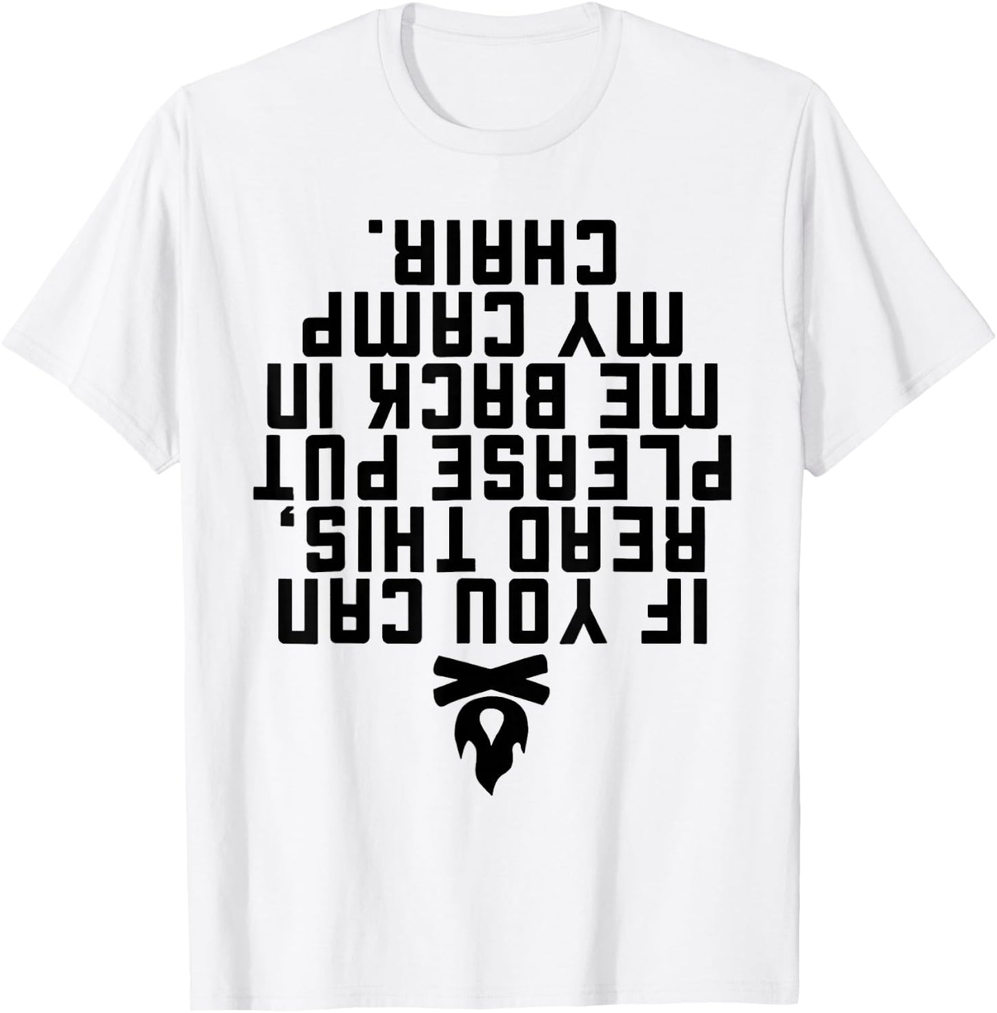 If You Can Read This Please Put Me Back In My Camp Chair T-Shirt - T-Shirt | White