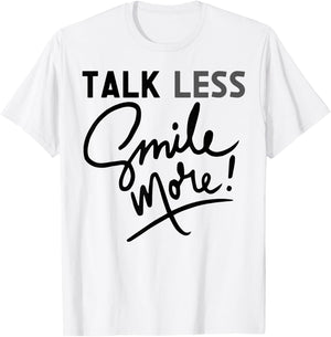 Talk Less Smile More Graphic Funny Quote Historic Cute T-Shirt - T-Shirt | White
