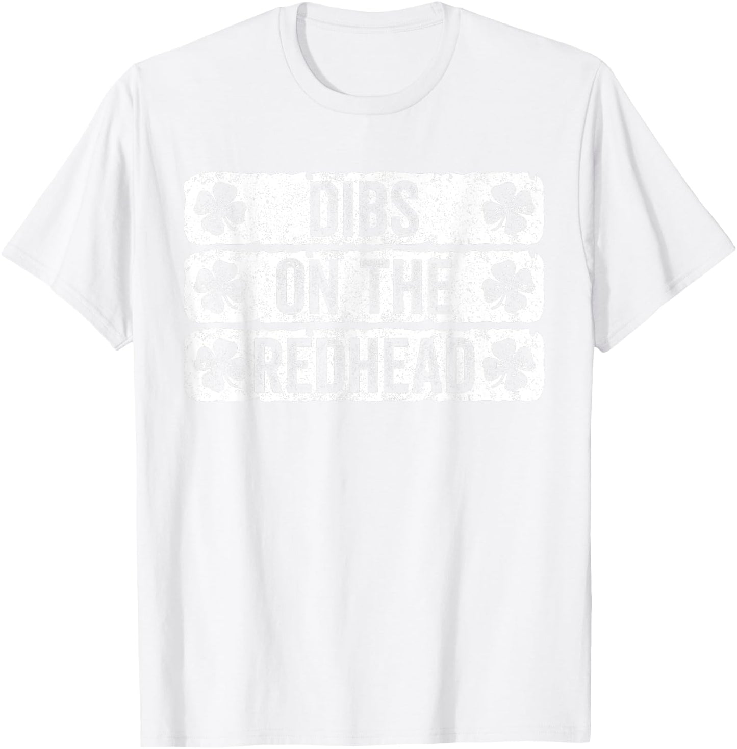 Dibs On The Redhead Shirt Men Women St Patricks Day Shirt T-Shirt - T-Shirt | White