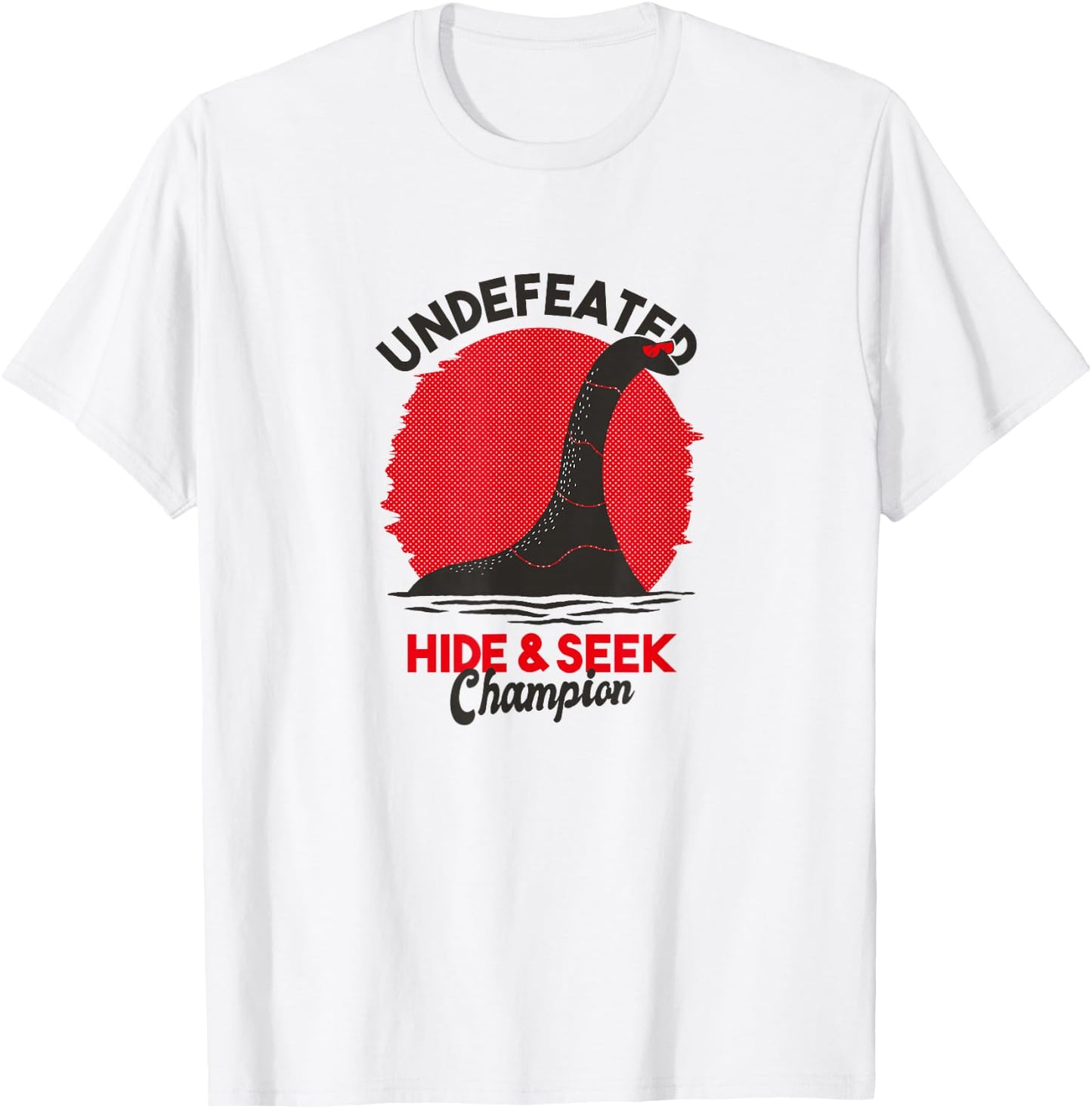 Undefeated Hide and Seek Champion Lochness Monster Nessie T-Shirt - T-Shirt | White