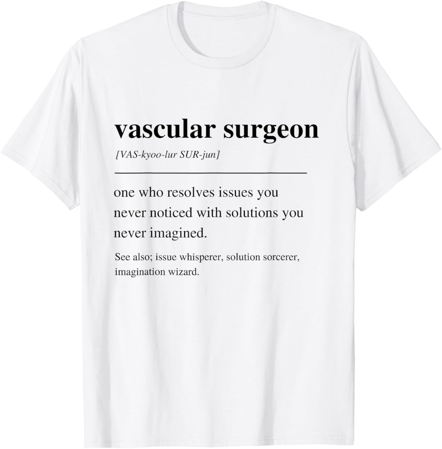 Vascular Surgeon Funny Definition Vascular Surgery Doctor T-Shirt - T-Shirt | White