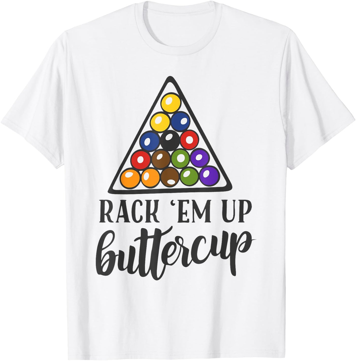 Rack em Up Buttercup Funny Men's Women's Pool Shooting T-Shirt - T-Shirt | White