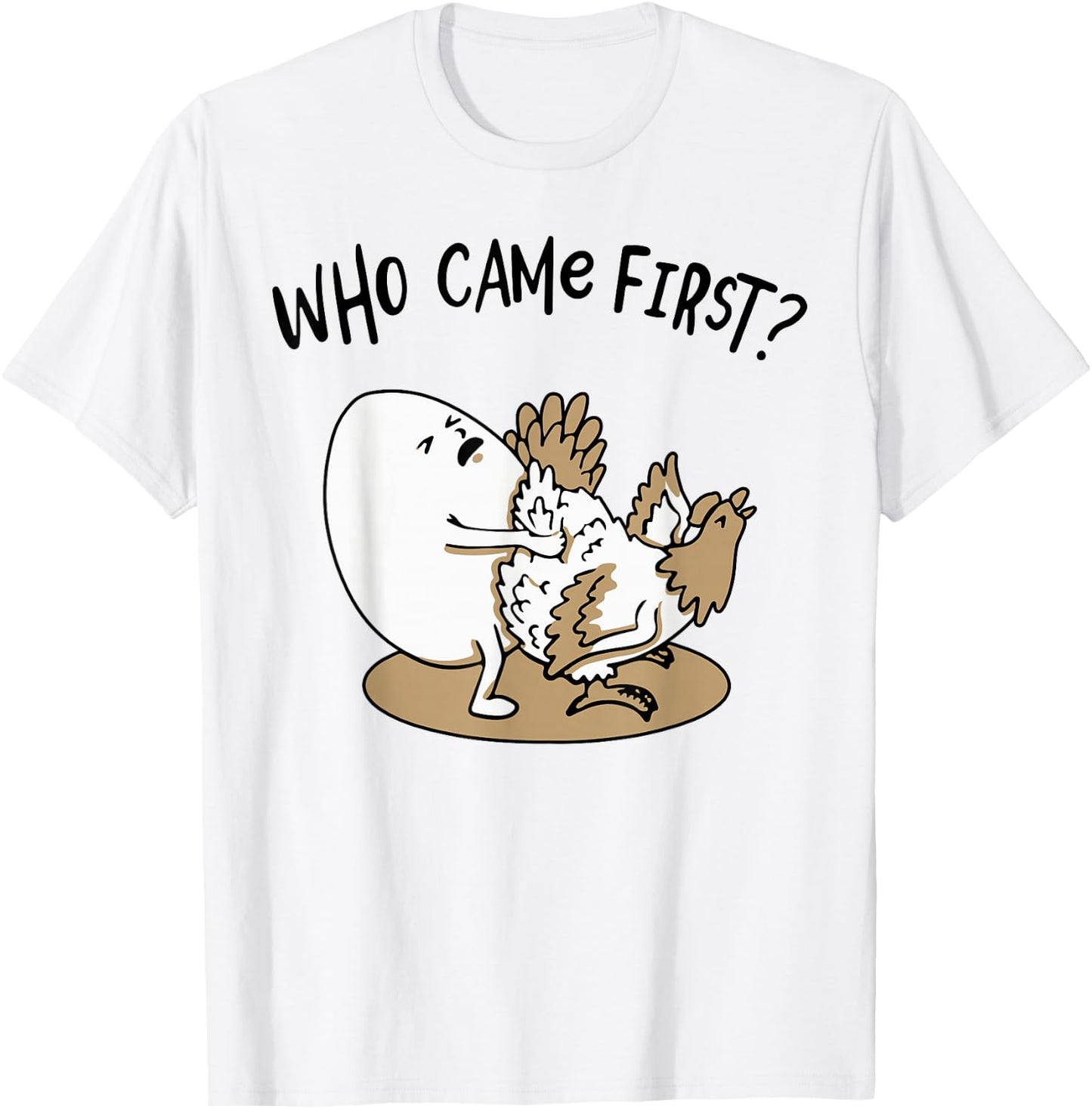 Who Came First Chicken or Egg? Chickens Lover Funny Farmer T-Shirt - T-Shirt | White